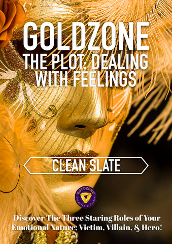GOLDZONE The Plot: Dealing With Feelings Clean Slate